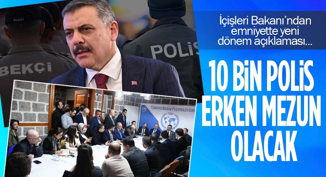 10 bin polis adayı g&ouml;reve erken başlayacak
