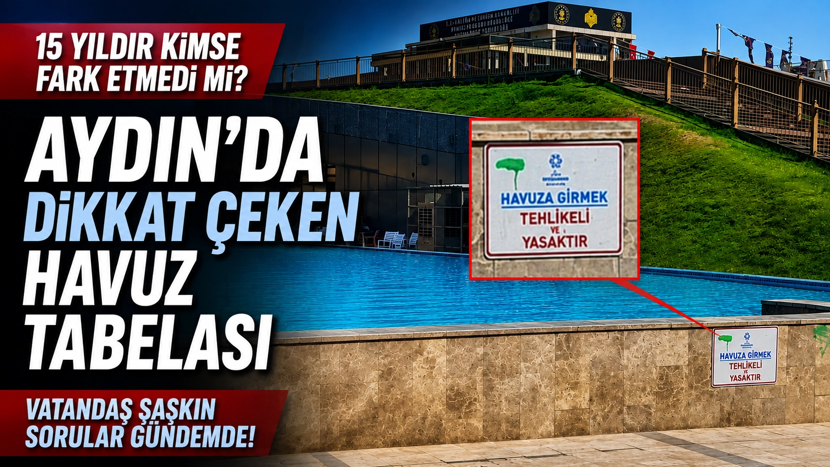 15 yıldır kimse fark etmedi mi? Aydın&rsquo;da dikkat &ccedil;eken havuz tabelası