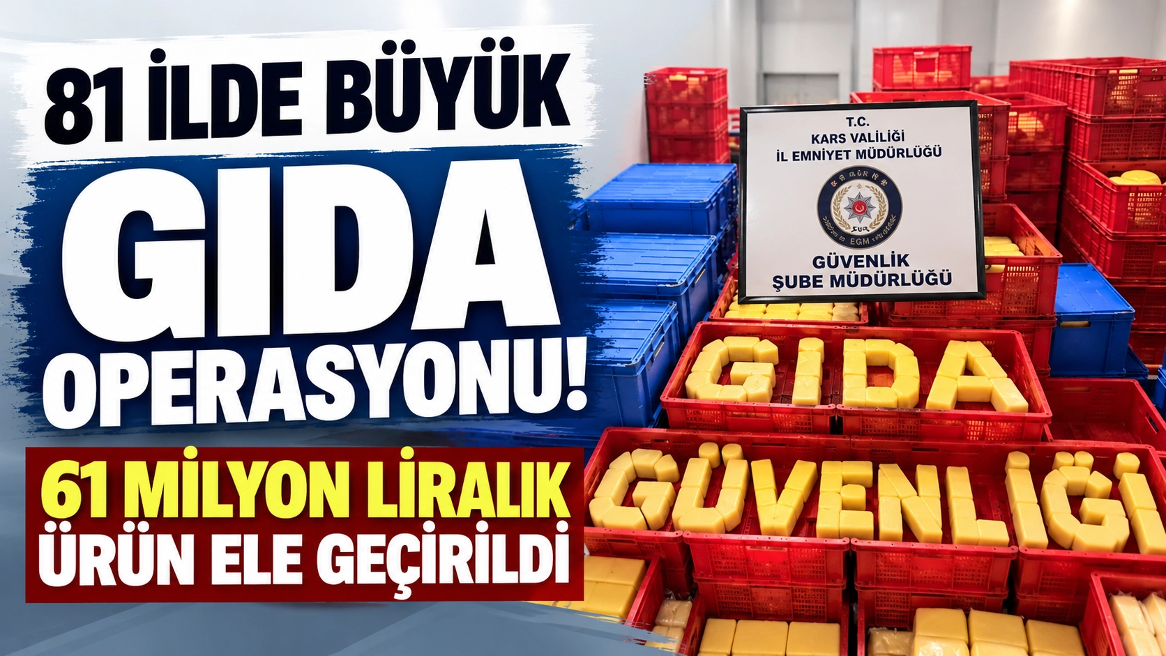 81 ilde gıda g&uuml;venliği operasyonu... 61 milyon liralık sahte ve tağşişli &uuml;r&uuml;n ele ge&ccedil;irildi!