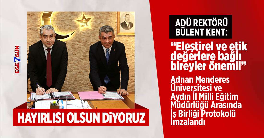 ADÜ ve Aydın İl Milli Eğitim Müdürlüğü Arasında İş Birliği Protokolü İmzalandı