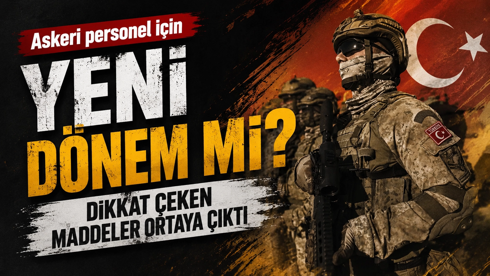 Askeri personel i&ccedil;in yeni d&ouml;nem mi? Dikkat &ccedil;eken maddeler ortaya &ccedil;ıktı