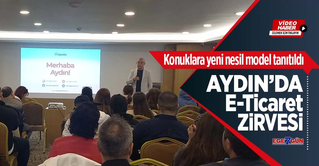 Aydın'da E-Ticaret r&uuml;zgarı: Girişimciler aynı masada buluştu!
