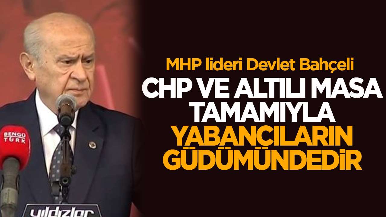 Bahçeli: İmamoğlu'nun parlatılması adaylıkla ilgili