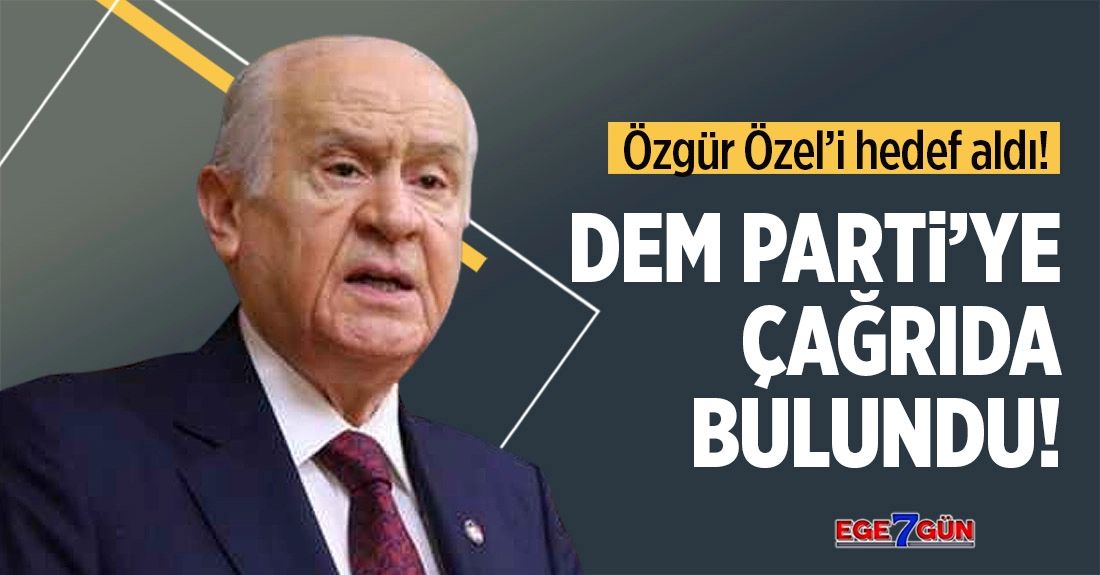 Bahçeli, Özel’i hedef aldı, DEM’e çağrıda bulundu!