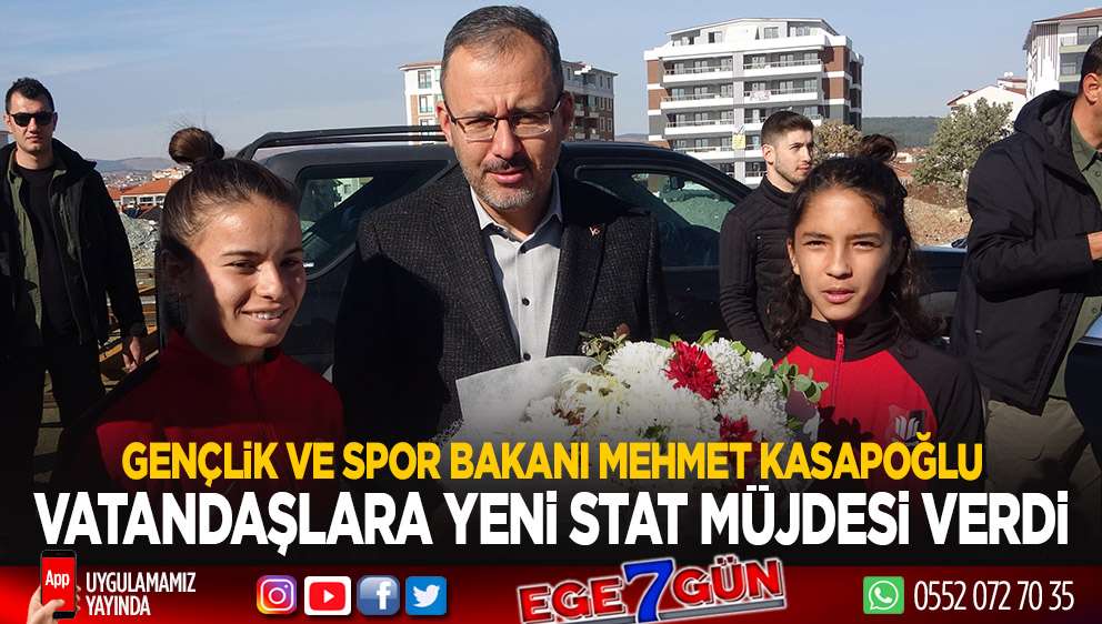 Bakan Kasapoğlu, Uşak için yeni stat müjdesi verdi