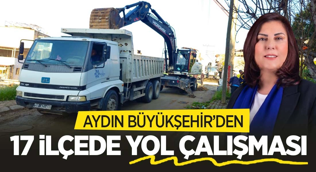 Başkan &Ccedil;er&ccedil;ioğlu: Aydın&rsquo;ın ulaşım altyapısını g&uuml;&ccedil;lendiriyoruz