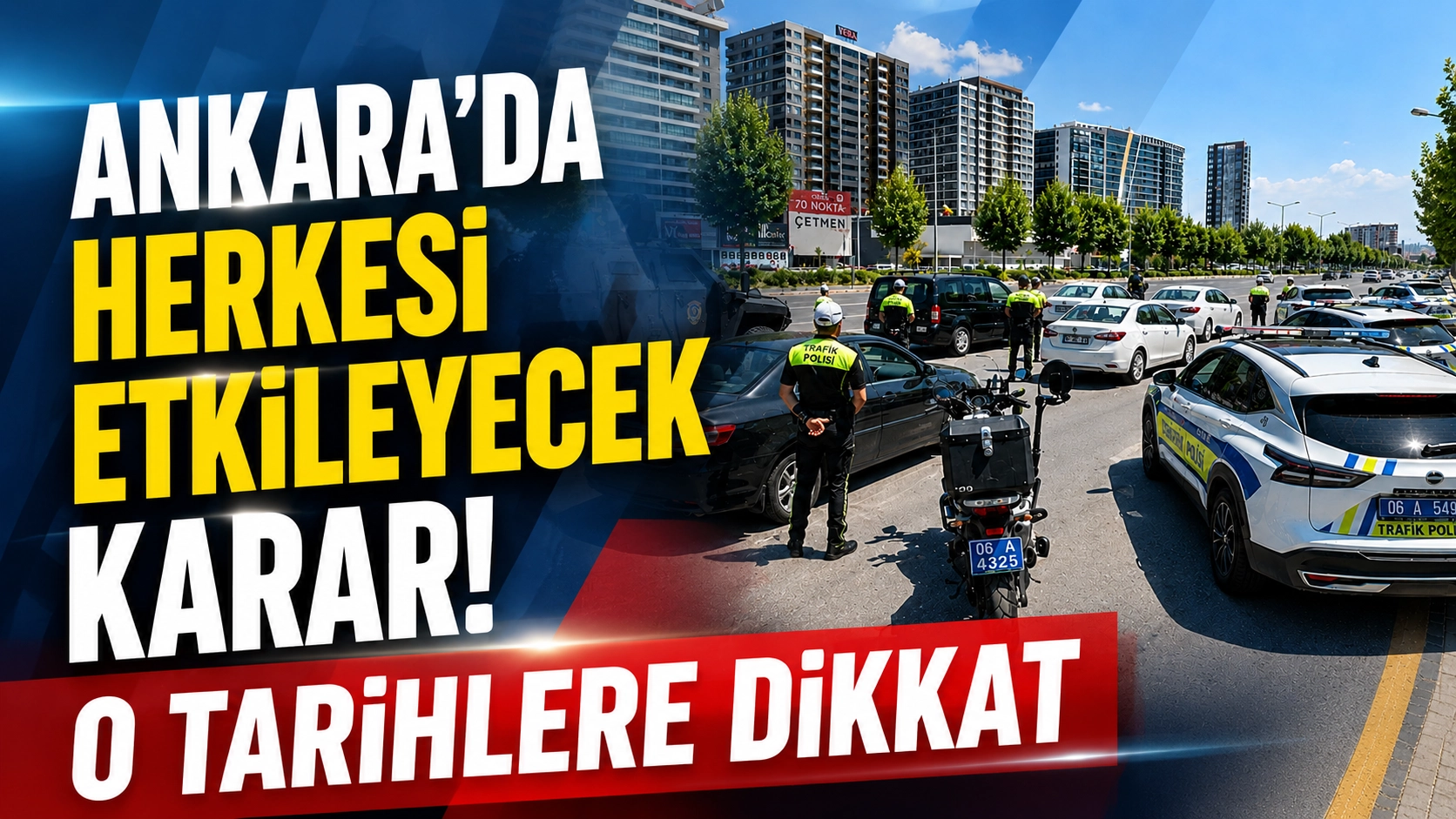 Başkentte Alarm Seviyesi Y&uuml;kseldi! Hayat Ge&ccedil;ici Olarak Değişecek