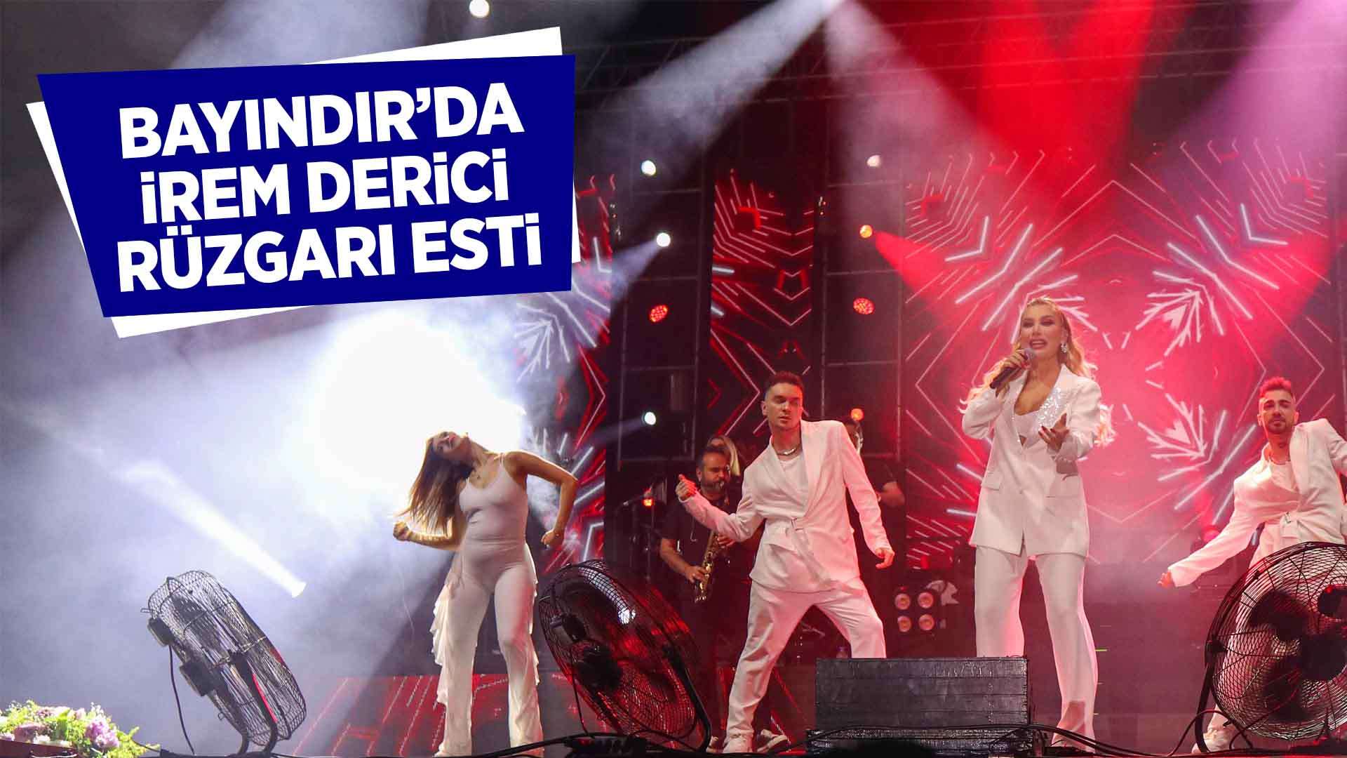 Bayındır'da İrem Derici Rüzgarı Esti