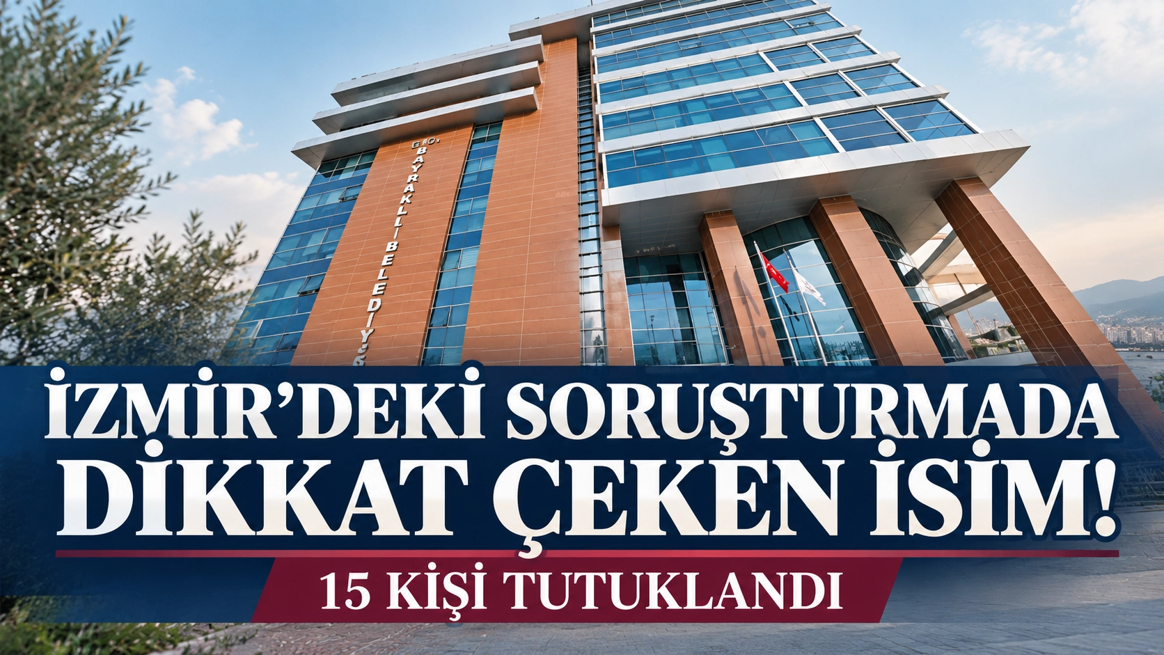 Bayraklı Belediyesi bağlantılı soruşturmada yeni aşama! Kararlar a&ccedil;ıklandı
