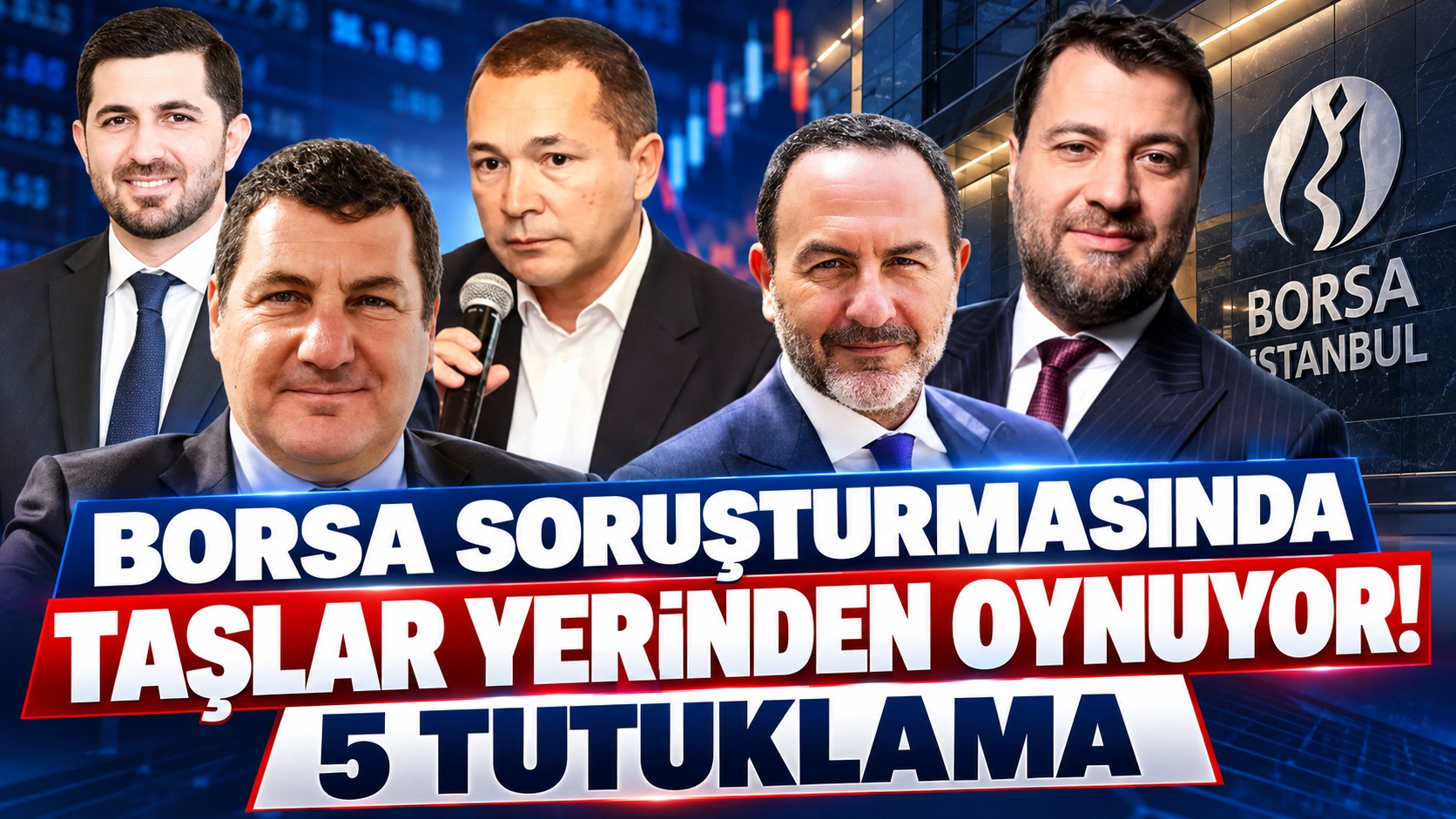 Borsa soruşturmasında taşlar yerinden oynuyor! 5 tutuklama