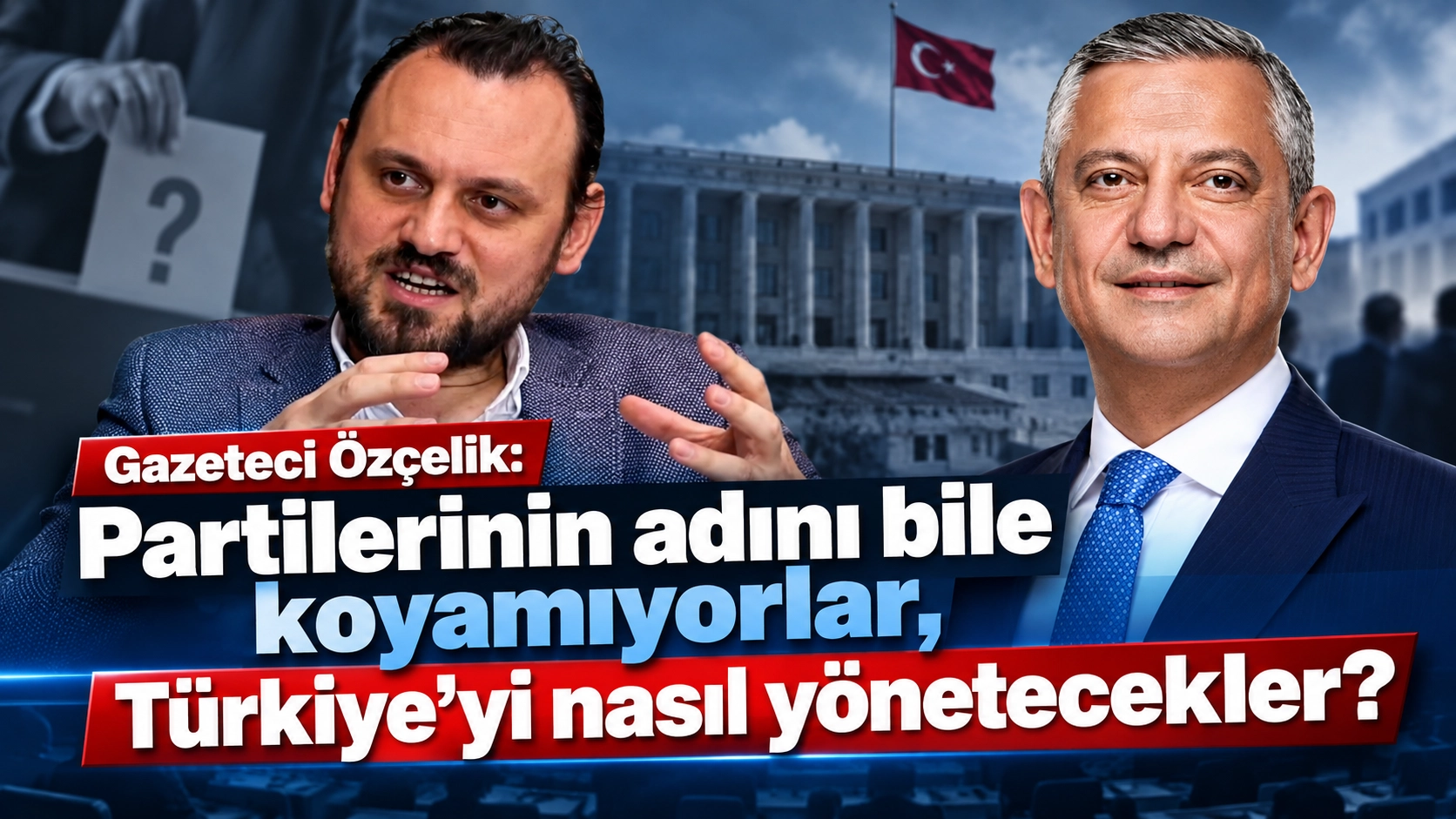 Can &Ouml;z&ccedil;elik sordu: &ldquo;Partilerinin adını bile koyamıyorlar, T&uuml;rkiye&rsquo;yi nasıl y&ouml;netecekler?&rdquo;