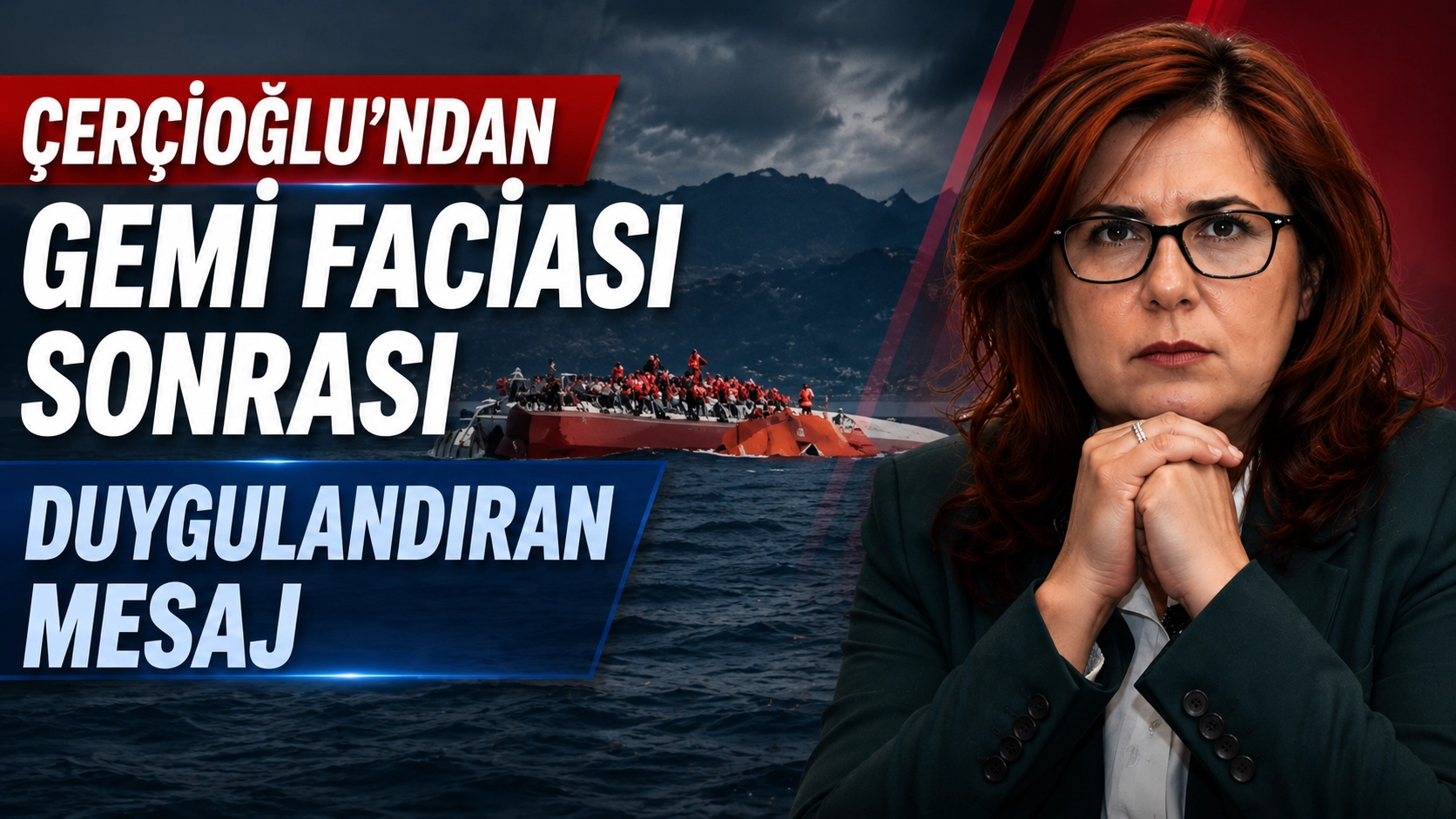 &Ccedil;er&ccedil;ioğlu'ndan gemi faciası sonrası duygulandıran mesaj!