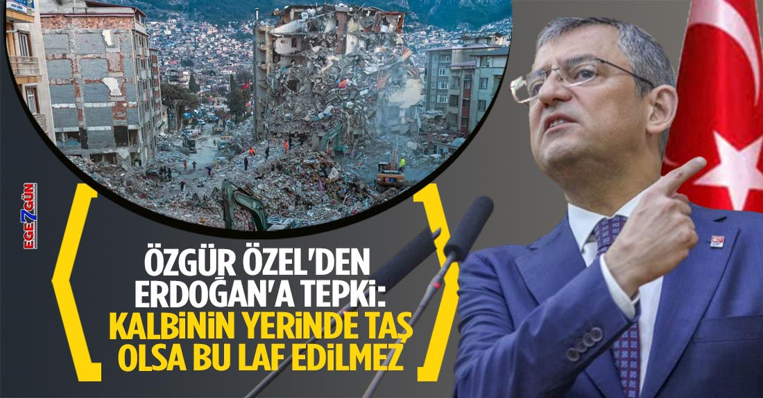CHP liderinden Cumhurbaşkanı Erdoğan’a tepki: ‘Kalbinin yerinde taş olsa bu laf edilmez’