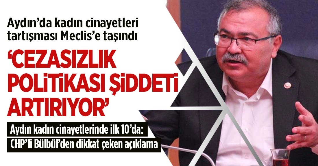 CHP&rsquo;li B&uuml;lb&uuml;l uyardı: Aydın&rsquo;da kadın cinayetleri y&uuml;kselişte