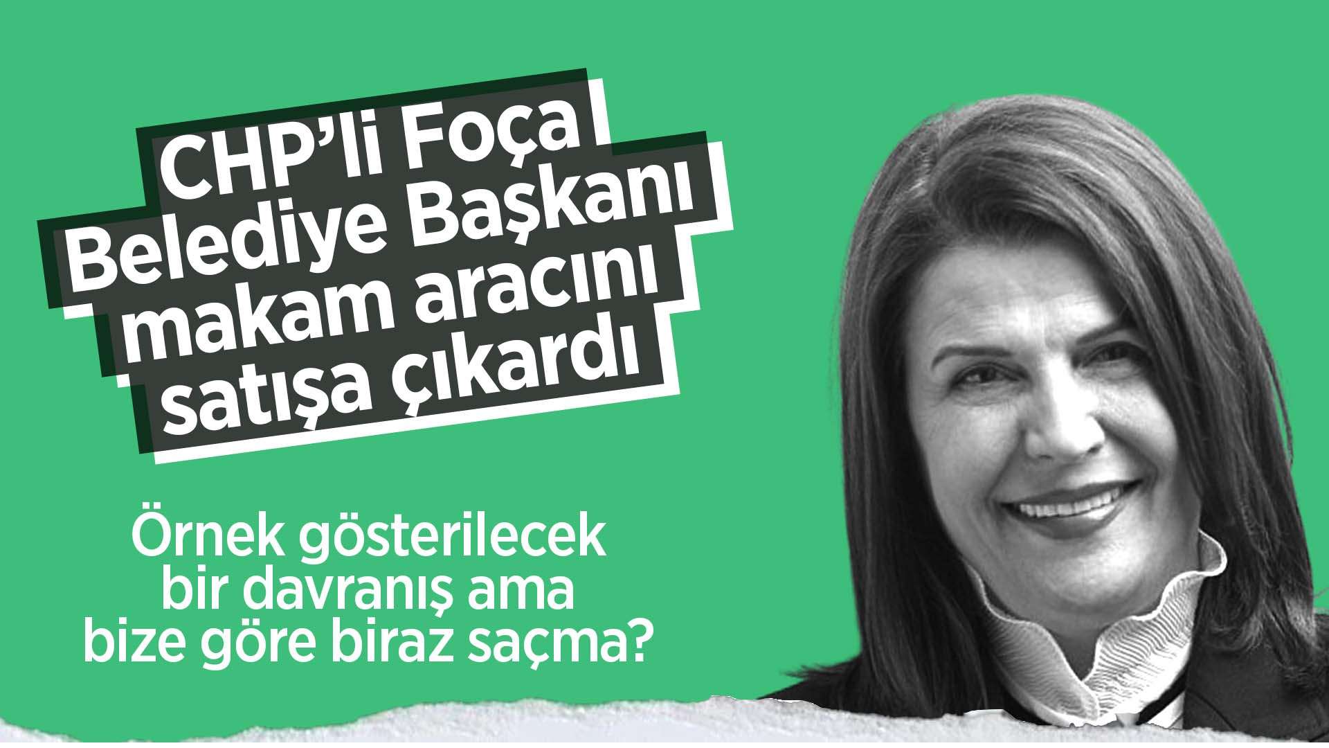 CHP’li Foça Belediye Başkanı makam aracını satıyor