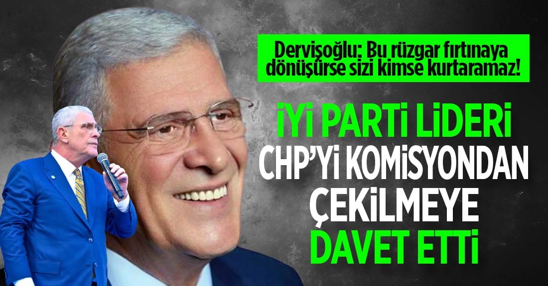 Dervişoğlu: Bu rüzgar fırtınaya dönüşürse kimse kurtaramaz
