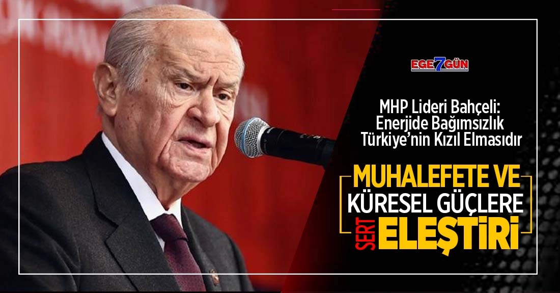 Devlet Bah&ccedil;eli&rsquo;den Muhalefete ve K&uuml;resel G&uuml;&ccedil;lere Sert Eleştiri
