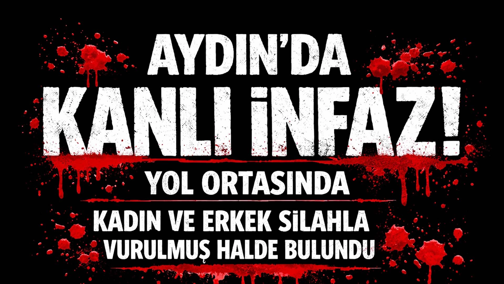 Didim&rsquo;de Yol Ortasında &Ccedil;ifte İnfaz: Kadın ve Erkek Kurşun Yağmuruna Tutuldu