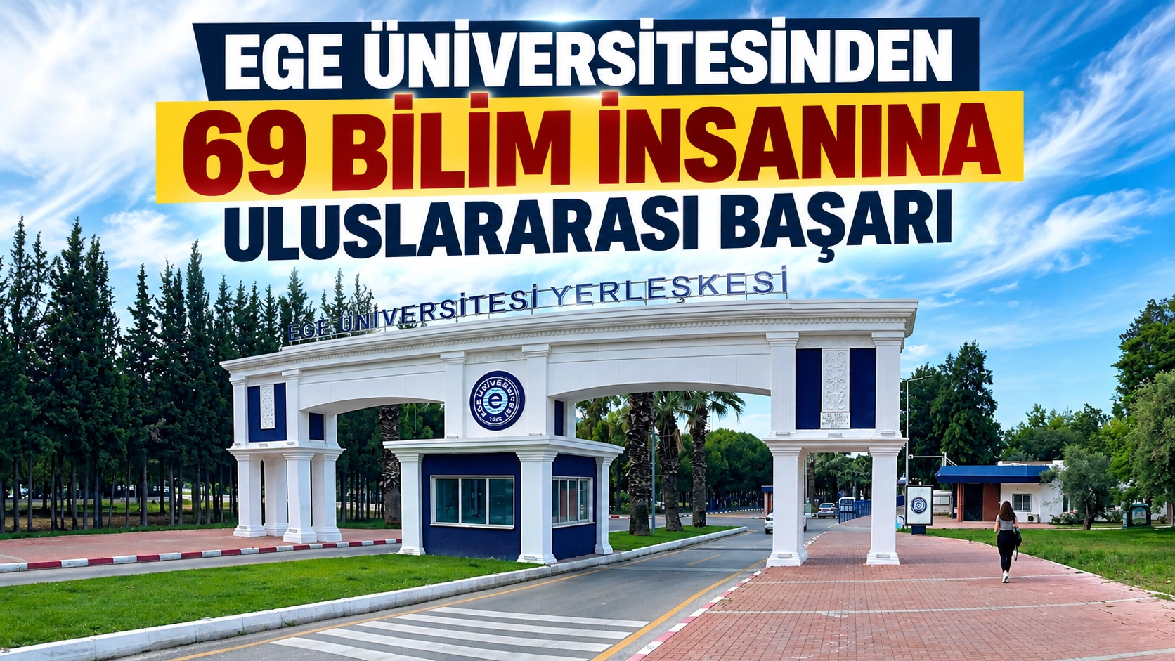 Ege &Uuml;niversitesinin bilim d&uuml;nyasındaki başarısı dikkat &ccedil;ekti