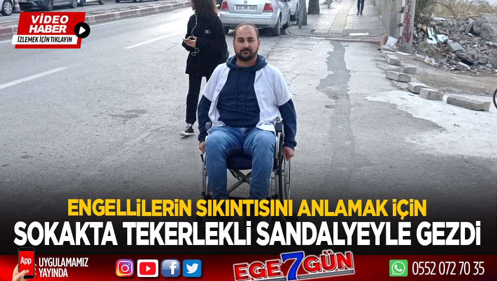 Engelli hastalarının çektiği sıkıntıyı anlamak için sokakta tekerlekli sandalyeye bindi