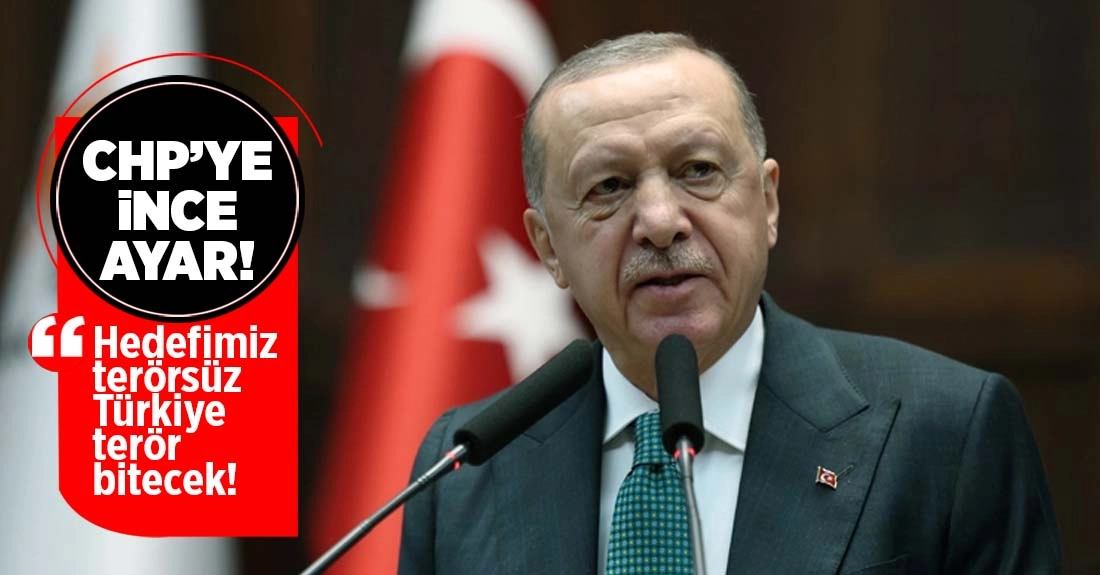 Erdoğan: Terörsüz Türkiye hedefi kararlılıkla ilerliyor... CHP'ye gönderme, MHP'ye övgü