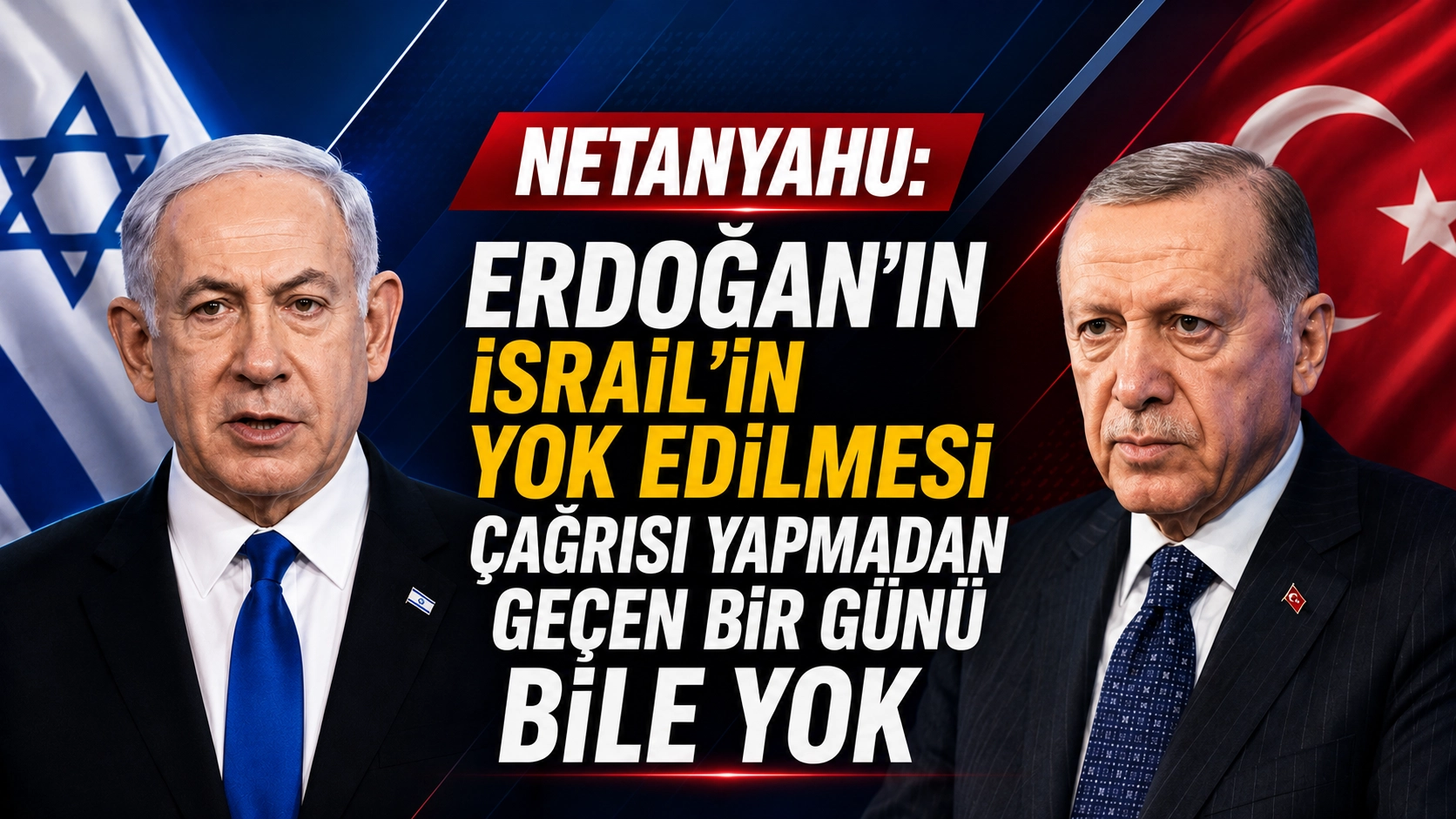 Erdoğan ve Netanyahu Arasında Yeni Gerilim