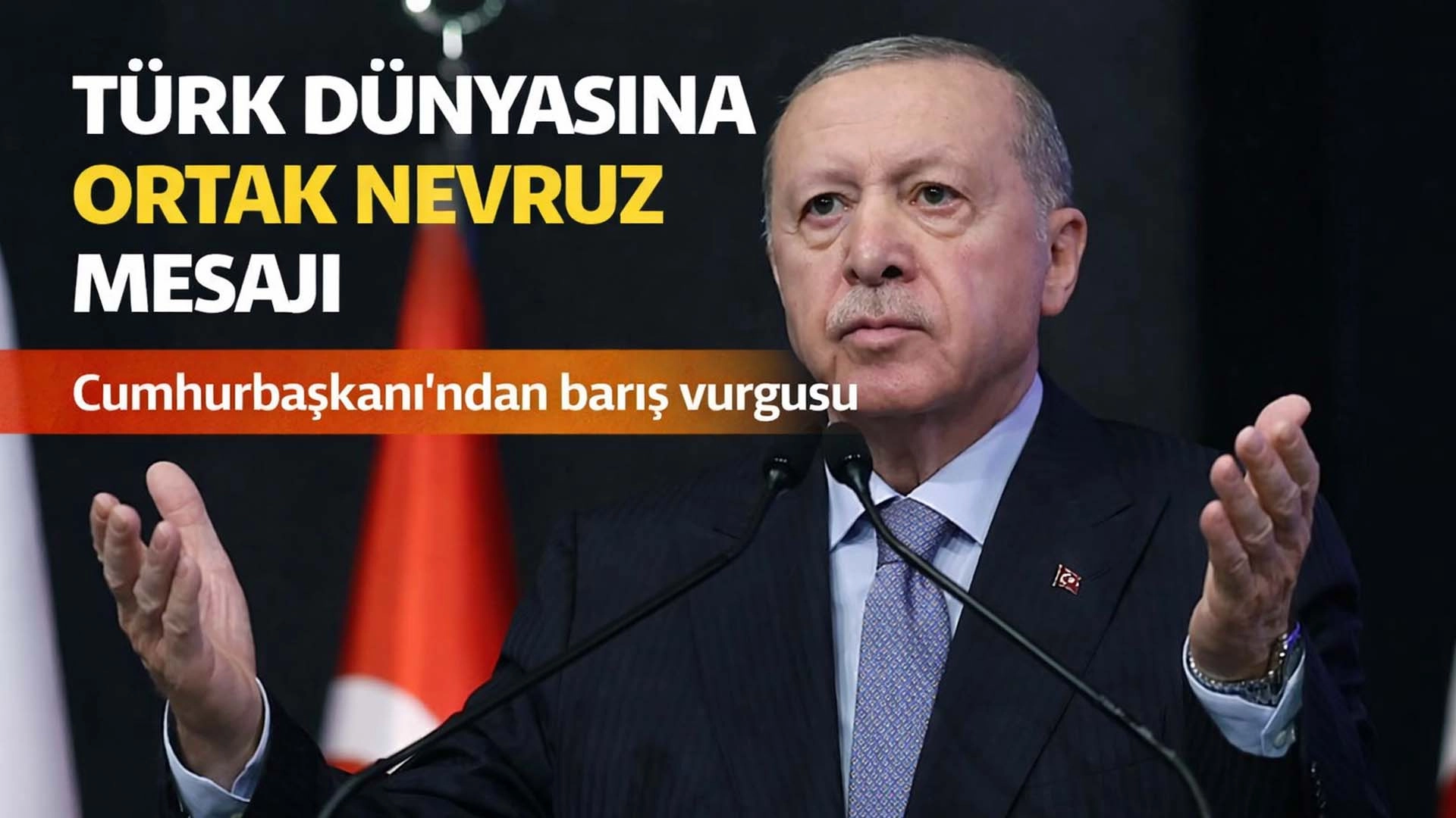 Erdoğan&rsquo;dan Nevruz Mesajı: Barış ve Birlik Vurgusu