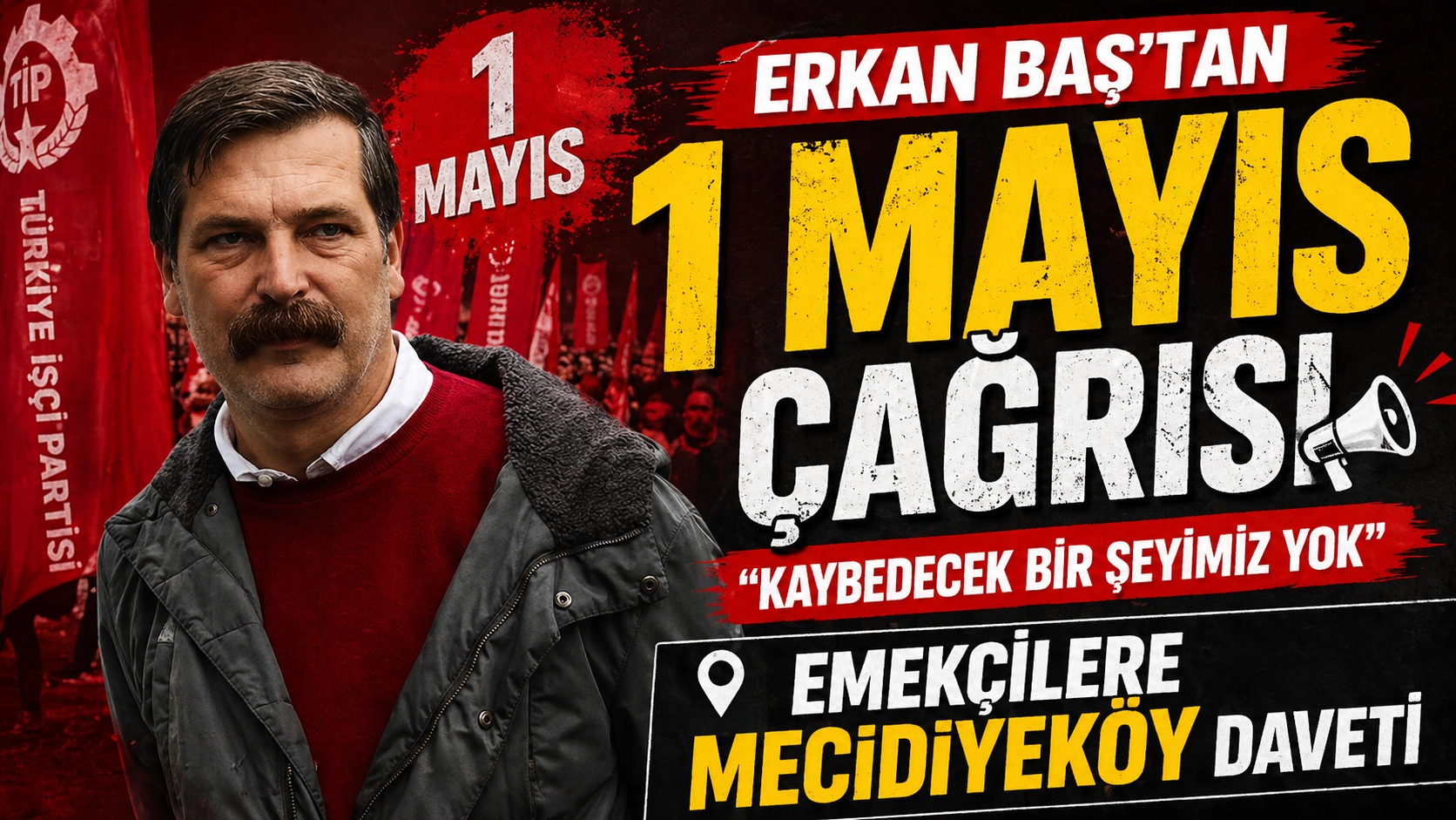 Erkan Baş&rsquo;tan 1 Mayıs &ccedil;ağrısı