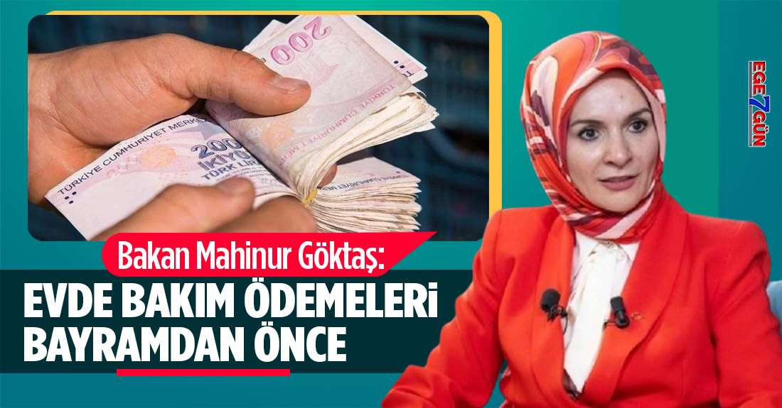 Evde bakım ödemeleri bayram öncesi hesaplarda