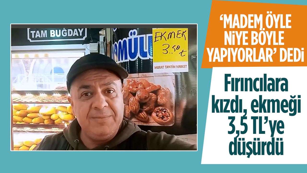 Fırıncılara kızıp ekmek fiyatını 3,5 TL’ye düşürdü