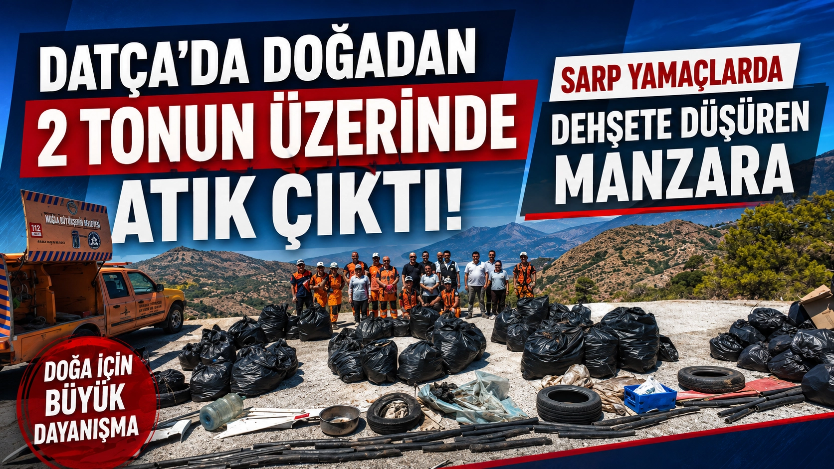 G&ouml;kova manzarasına bunu yaptılar: Dat&ccedil;a&rsquo;da doğadan tonlarca atık toplandı