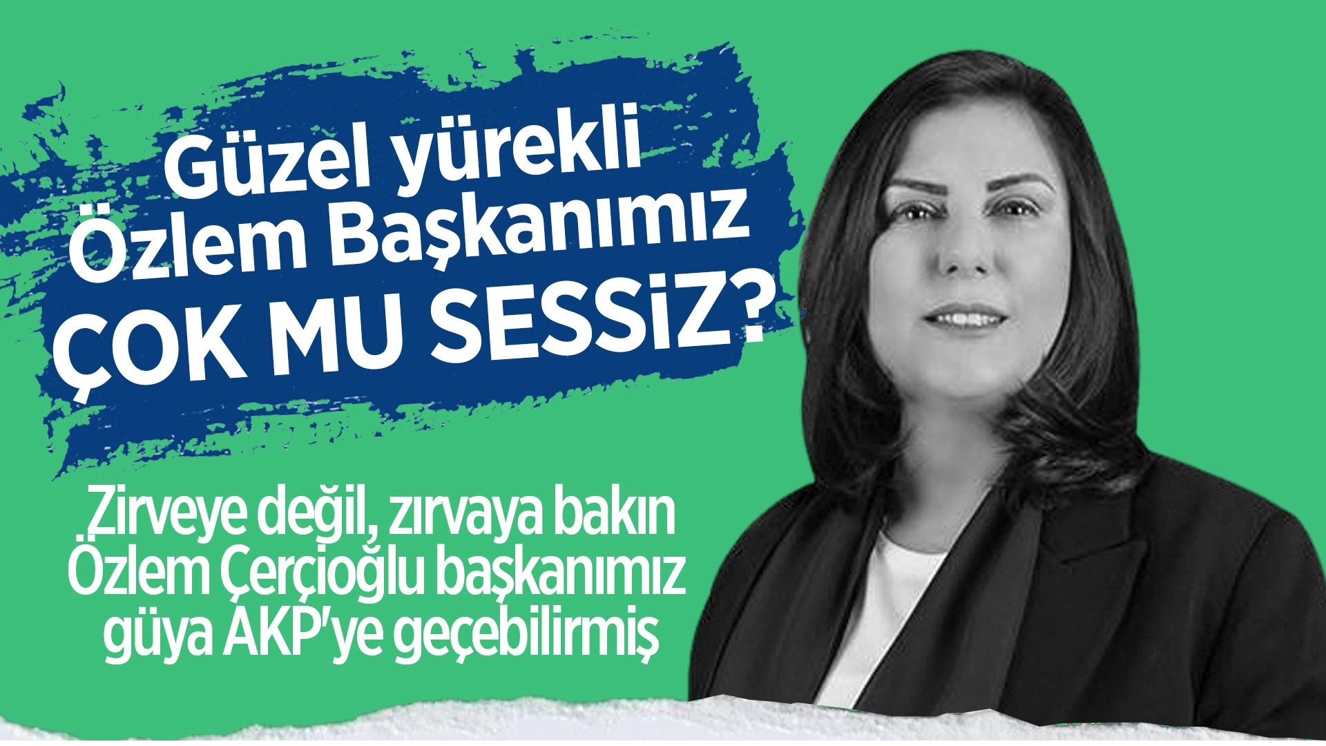GÜZEL YÜREKLİ ÖZLEM BAŞKANIMIZ ÇOK MU SESSİZ?