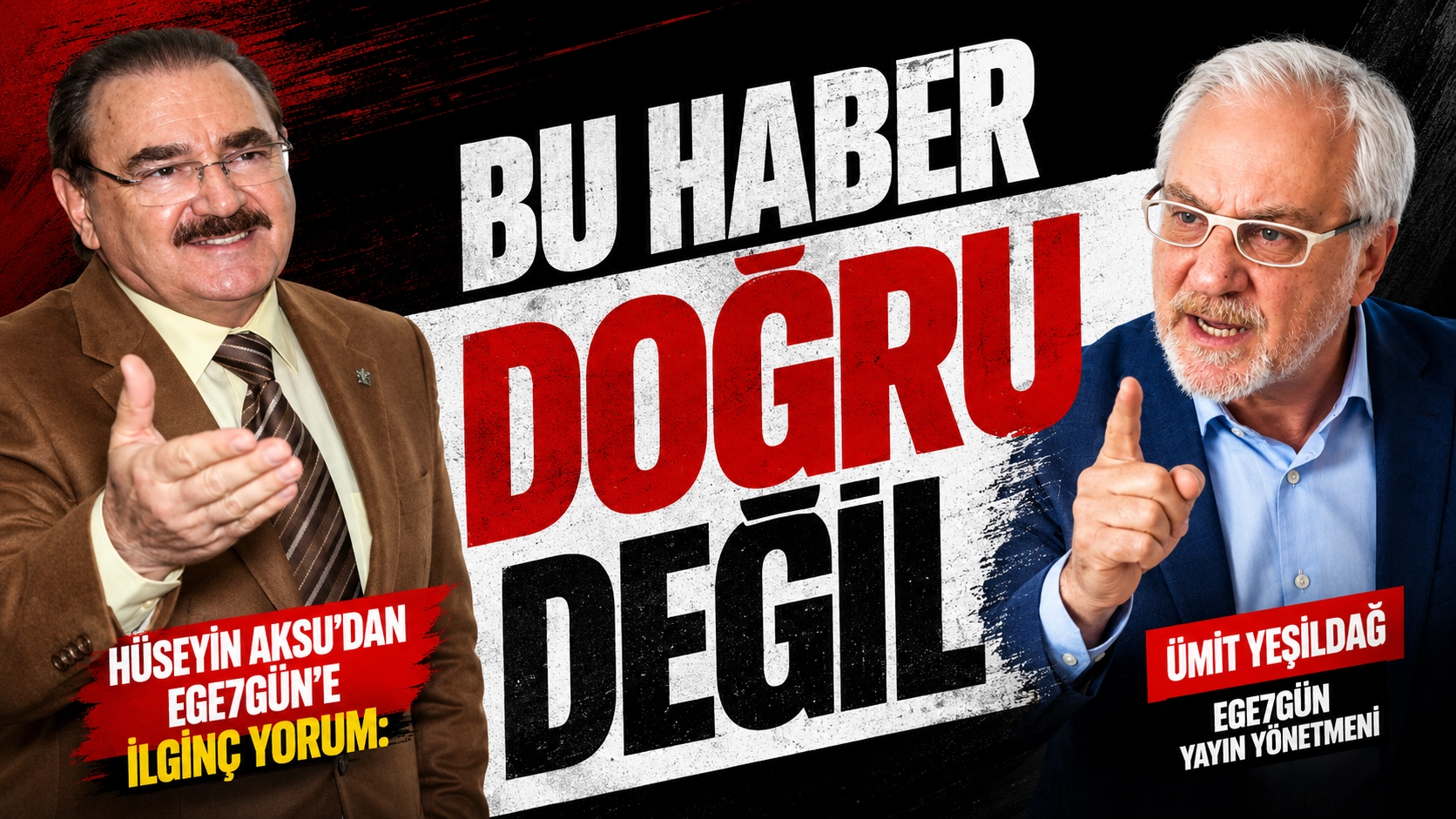 H&uuml;seyin Aksu&rsquo;dan Ege7G&uuml;n&rsquo;e İlgin&ccedil; Yorum: &ldquo;Bu Haber Doğru Değil&rdquo;