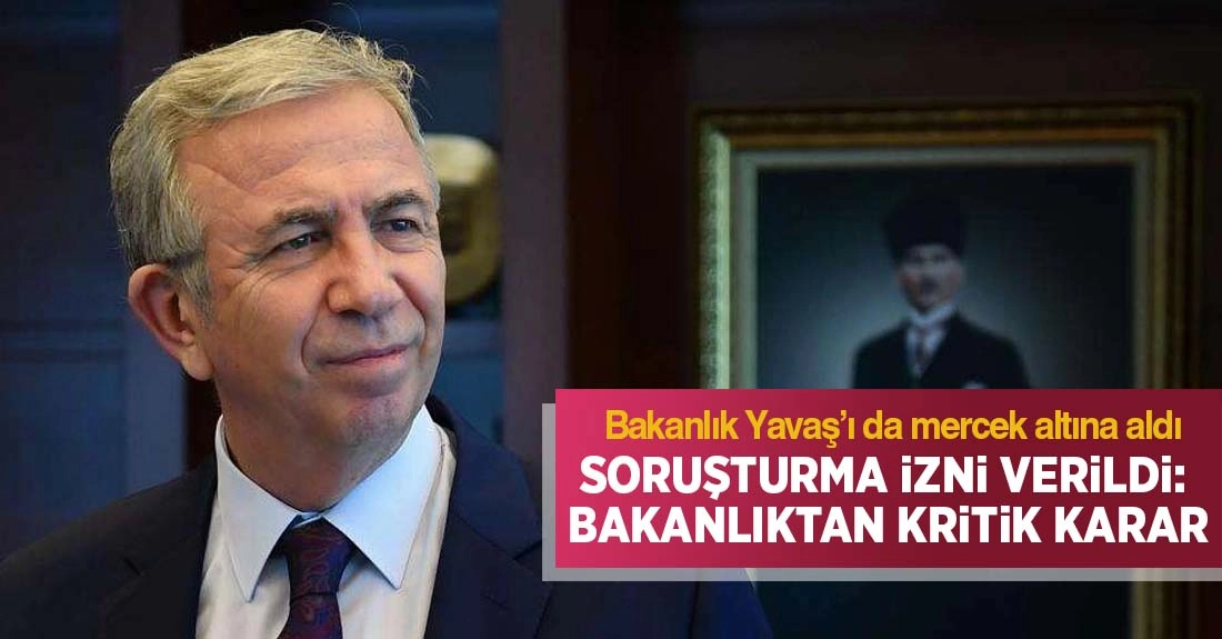 İçişleri Bakanlığı’ndan Mansur Yavaş’a soruşturmaya izin