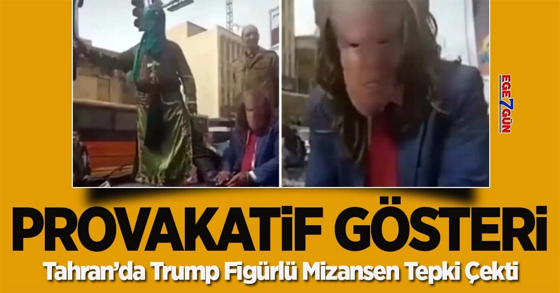 İran&rsquo;daki G&ouml;steride Trump&rsquo;ı Temsil Eden Fig&uuml;rle Tartışmalı Sahne