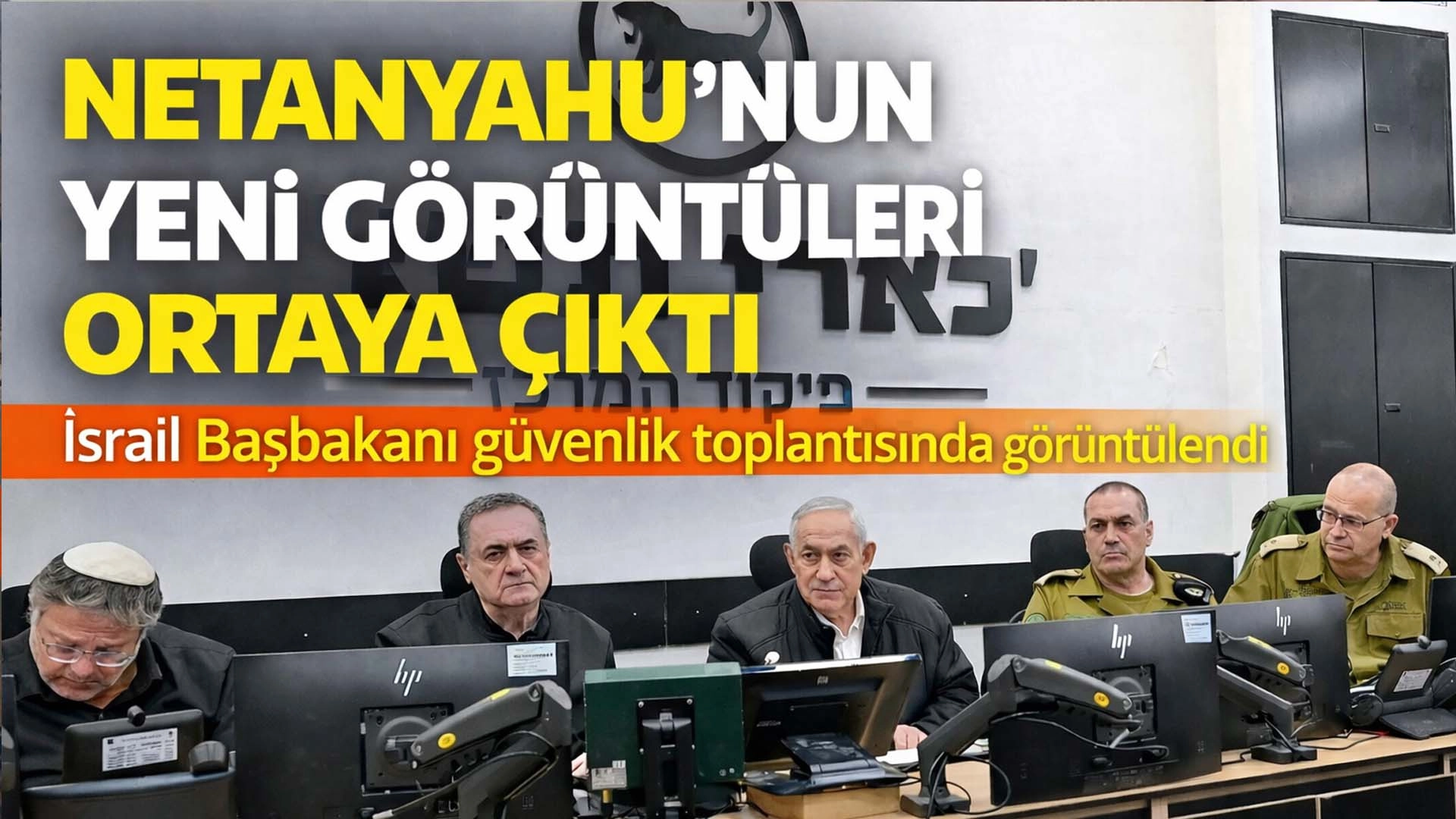 İsrail Başbakanı g&uuml;venlik toplantısında g&ouml;r&uuml;nt&uuml;lendi