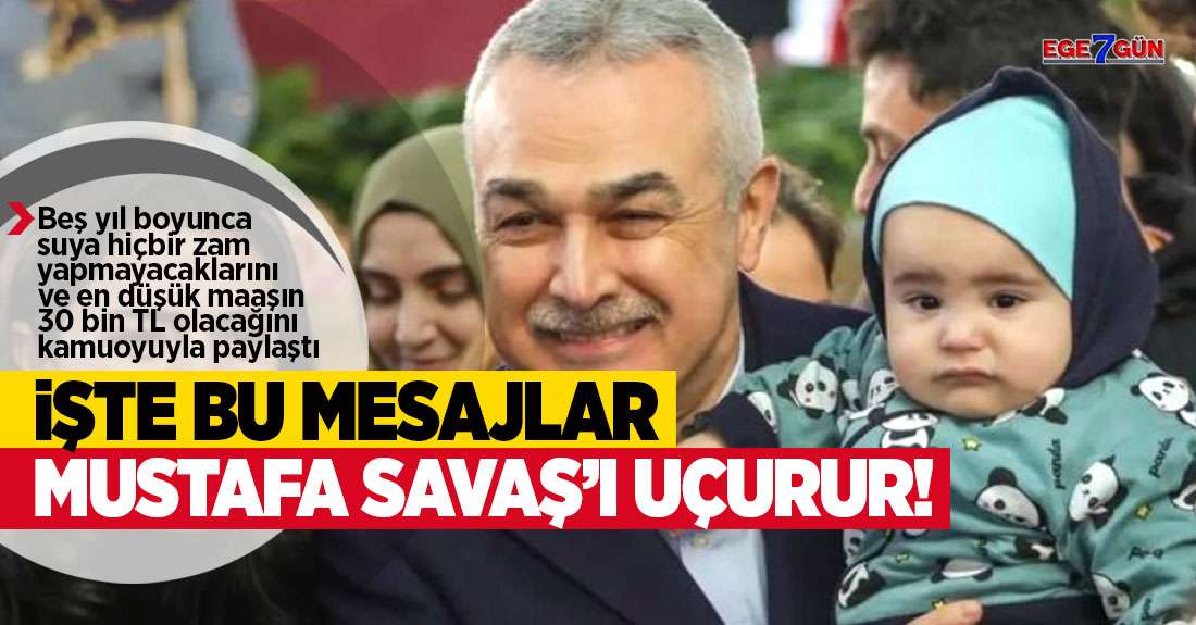 İşte bu mesajlar Mustafa Savaş'ı uçurur!