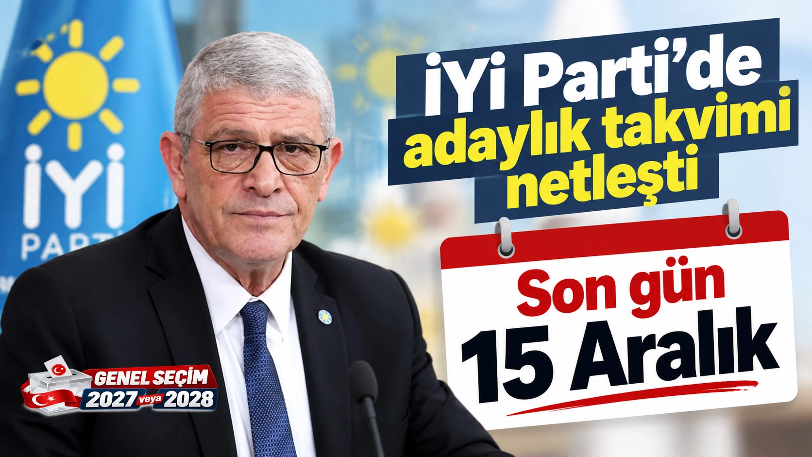 İYİ Parti&rsquo;de adaylık takvimi netleşti: Son g&uuml;n 15 Aralık