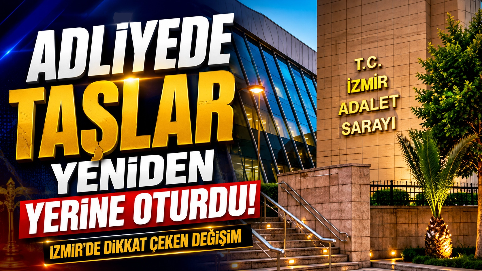İzmir Adliyesi'nde yeni d&ouml;nem! Kritik g&ouml;rev dağılımı a&ccedil;ıklandı