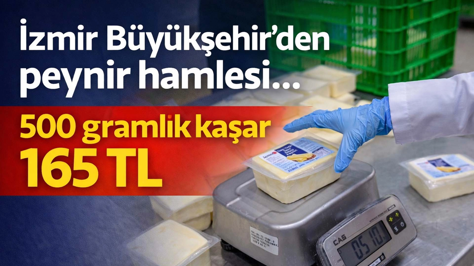 İzmir B&uuml;y&uuml;kşehir&rsquo;den peynir hamlesi... 500 gramlık kaşar 165 TL
