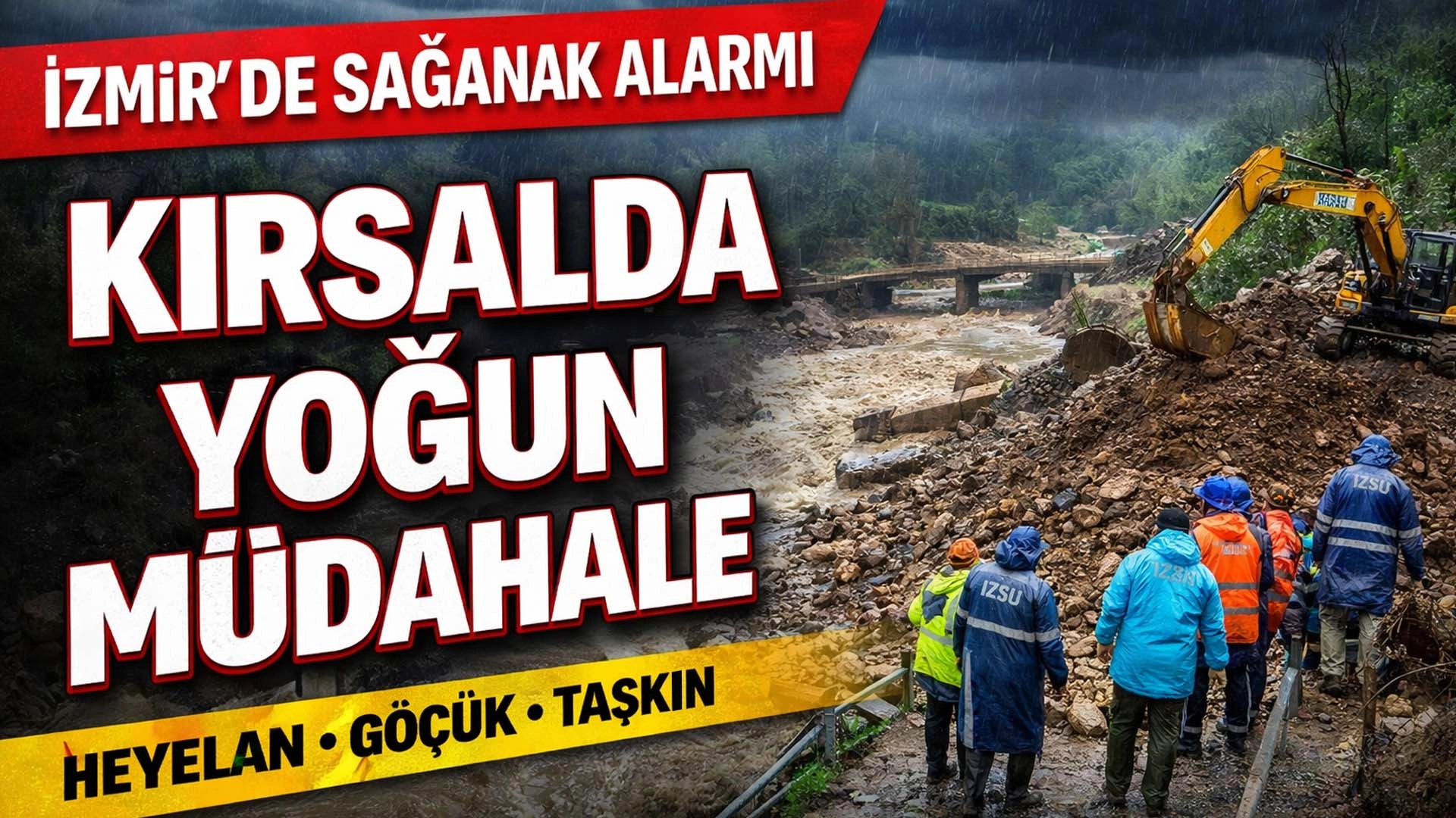 İzmir'de kuvvetli yağışlar sonrasında kırsalda yoğun m&uuml;dahale