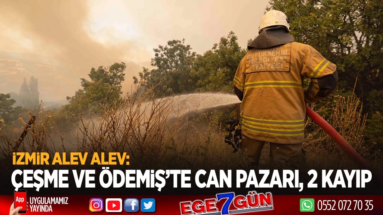 İzmir'de orman yangınları can aldı: Ödemiş'te 2 kişi hayatını kaybetti