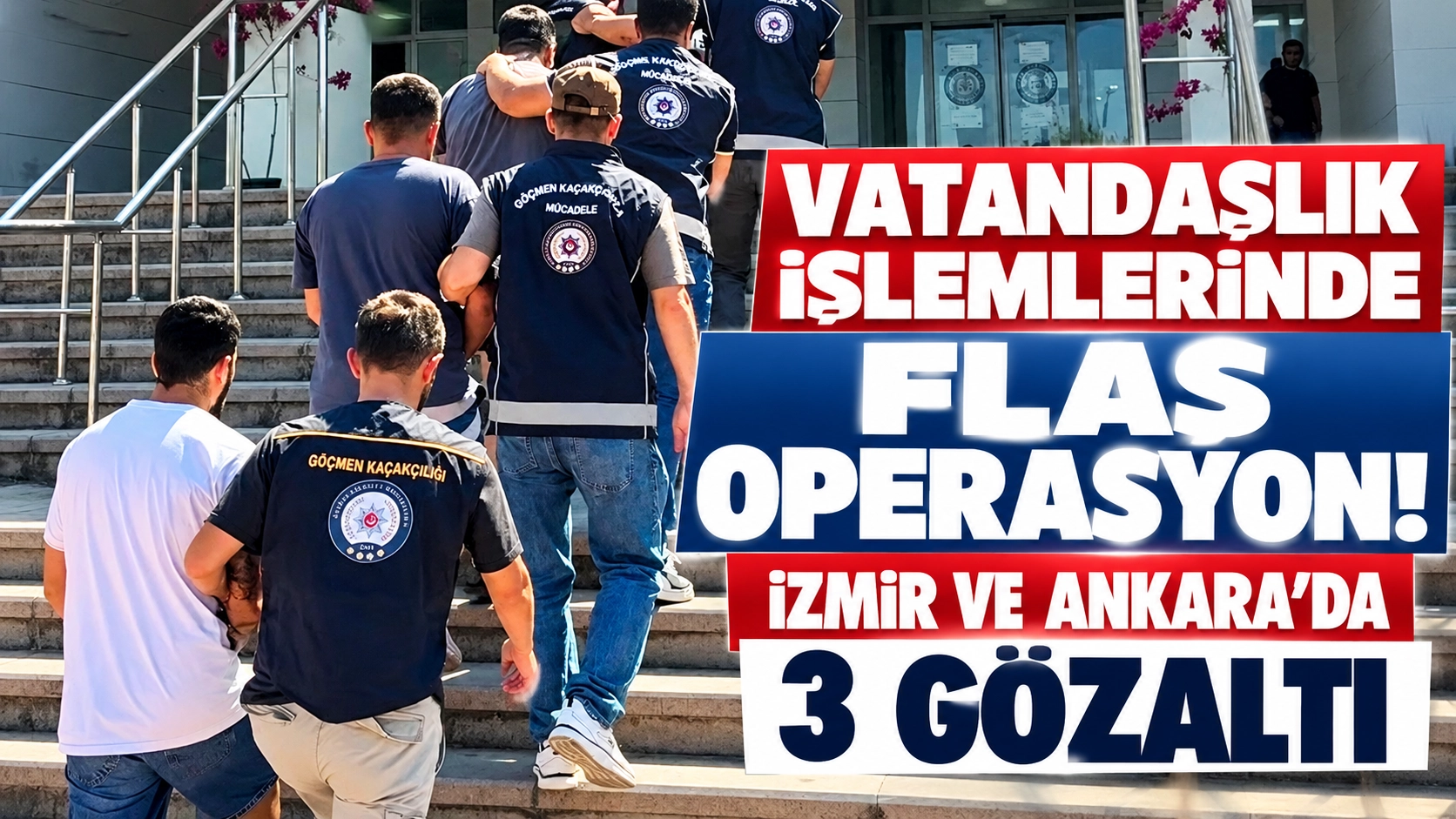 İzmir&rsquo;de vatandaşlık işlemlerinde ş&uuml;pheli ağ! 3 kişi g&ouml;zaltında