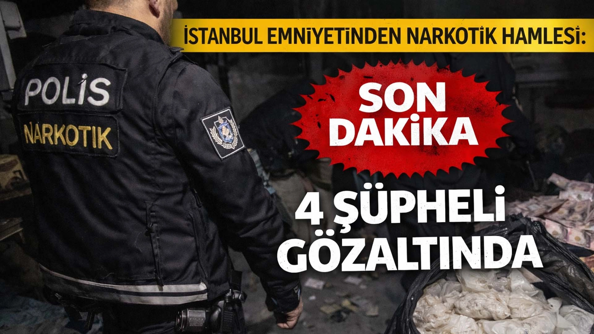 Kağıthane ve Kartal&rsquo;da dev operasyon: Tonlarca zehir sokağa inmeden yakalandı