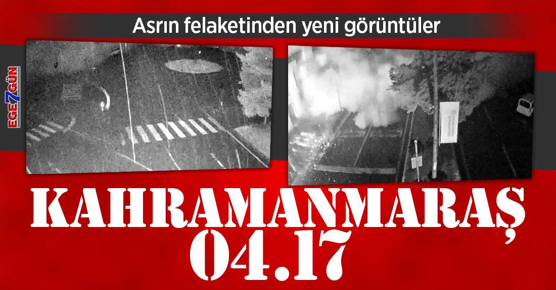 Kahramanmaraş depreminin yeni görüntüleri ortaya çıktı