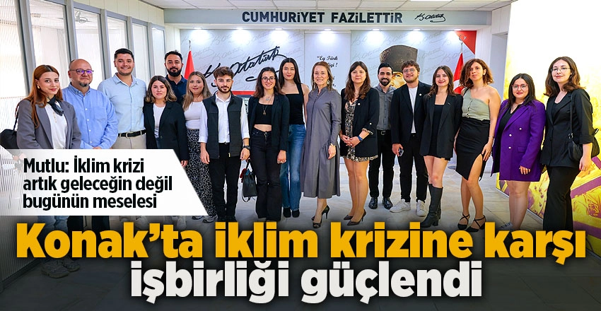 Konak’ta iklim krizine karşı iş birliği güçlendi