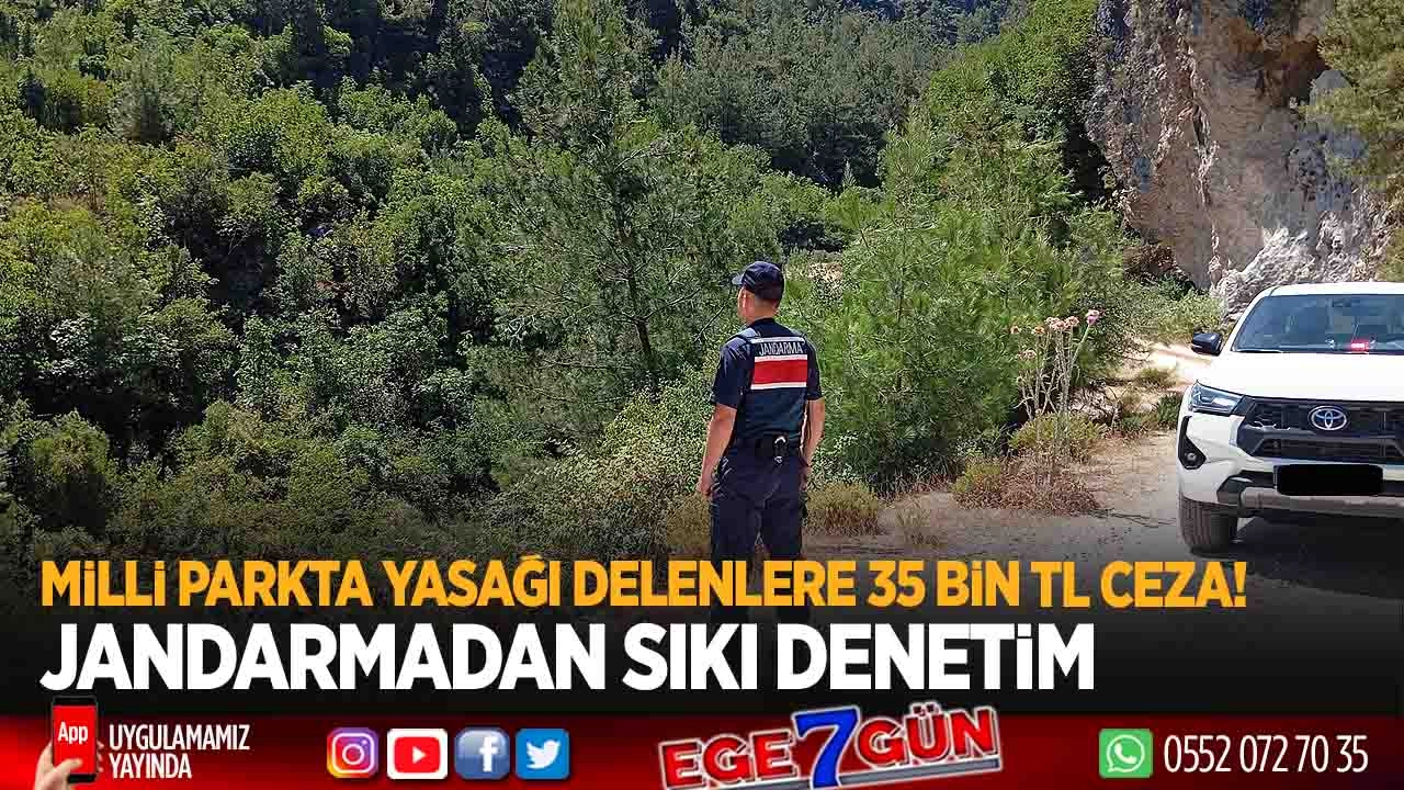 Kuşadası’nda milli parkta yasağı delenlere 35 bin TL ceza!