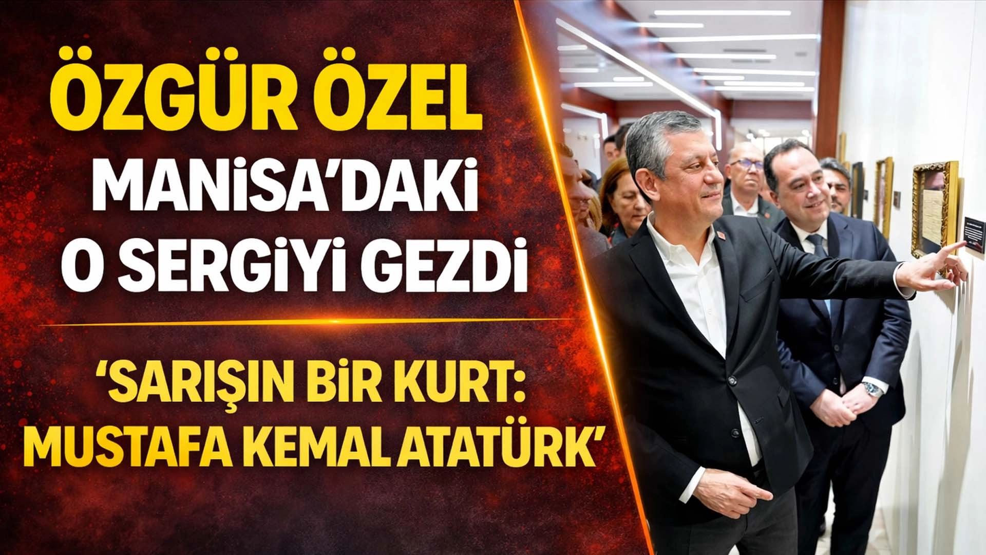 Manisa&rsquo;da Atat&uuml;rk Sergisine Yoğun İlgi: &Ouml;zg&uuml;r &Ouml;zel&rsquo;den Anlamlı Ziyaret