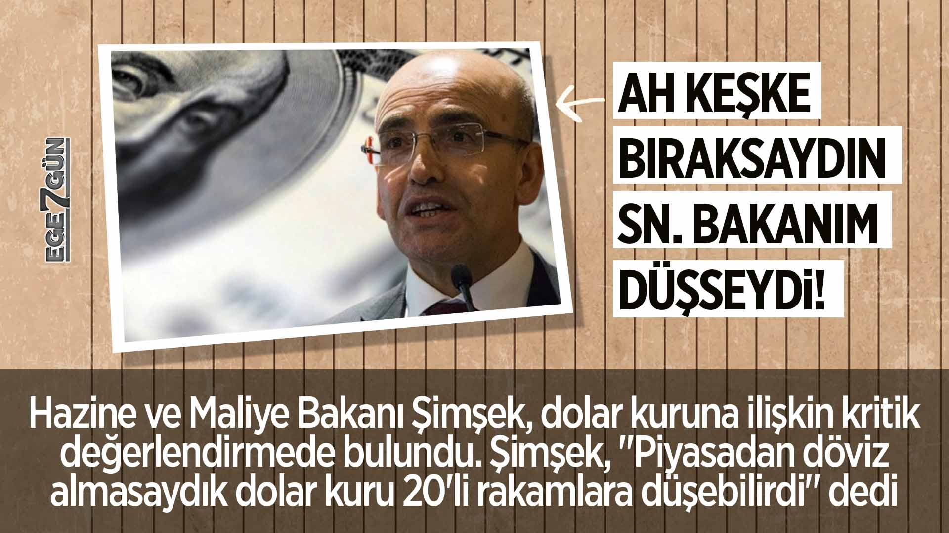 Mehmet Şimşek'ten kritik dolar kuru açıklaması: 20 TL'ye düşerdi!