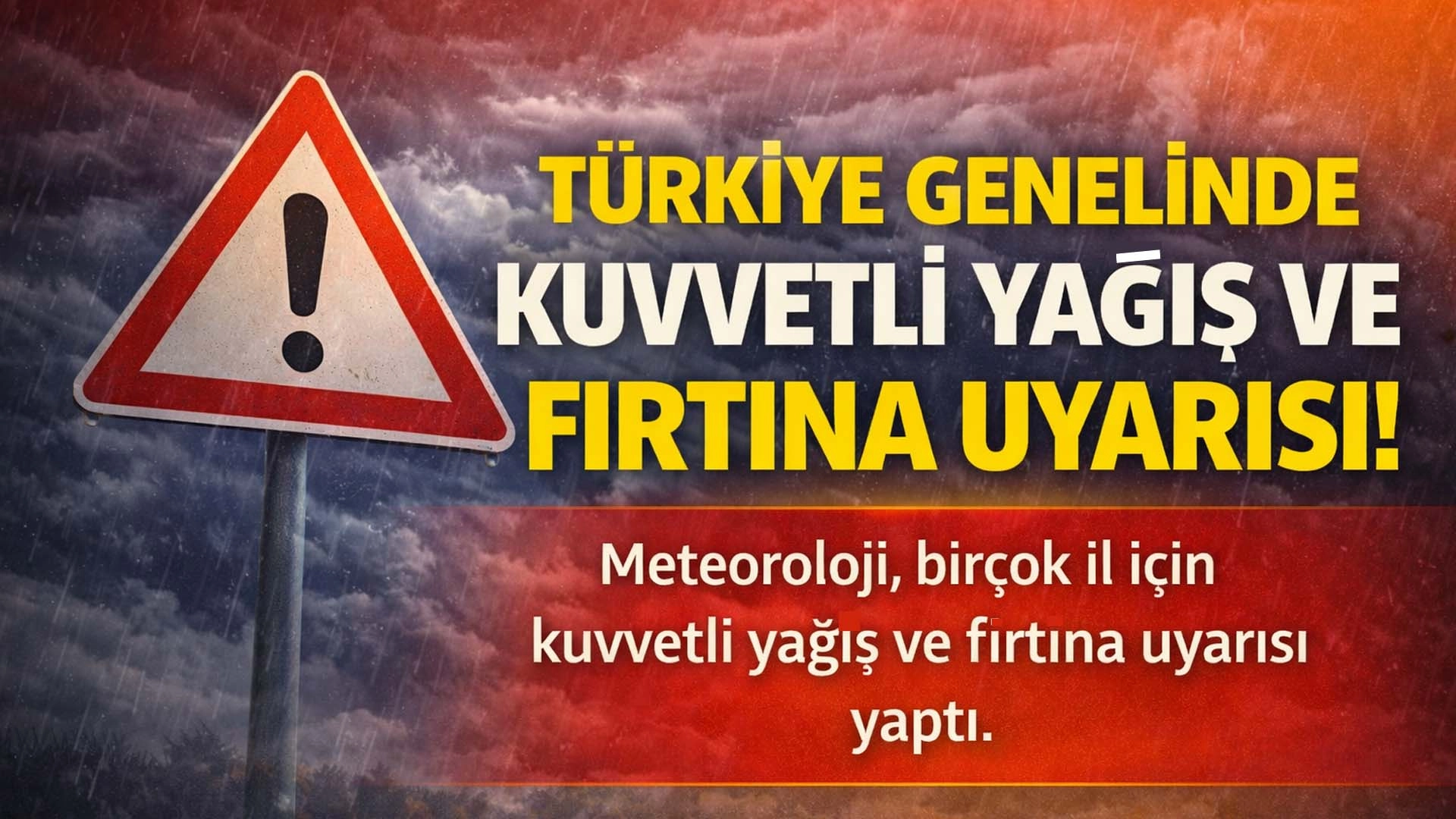 Meteoroloji uyardı: Kuvvetli yağış ve fırtına geliyor